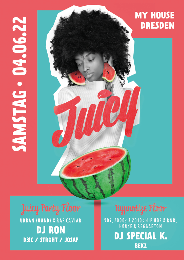 Flyer JUICY • 04.06.22 • My House